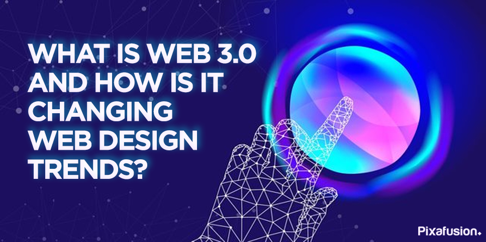 Web 3.0 Changing Web Design Trends